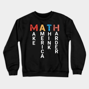 Math make America think harder funny gify Crewneck Sweatshirt